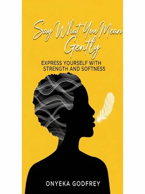 cover image of Say What You Mean Gently